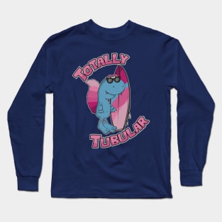 Totally tubular Long Sleeve T-Shirt